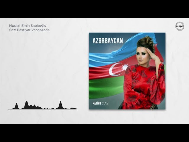 Xatirə İslam - Azərbaycan