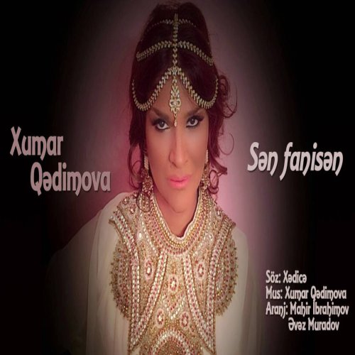 Xumar Qədimova - Sən Fanisən