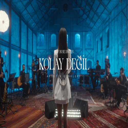 Elif Buse Doğan - Kolay Değil Ki