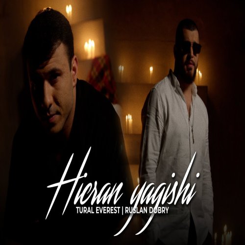 Руслан Добрый,Tural Everest - Hicran yagishi