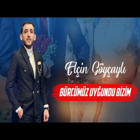 Elçin Göyçaylı - Burcumuz Uyğundu Bizim