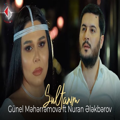 Günel Məhərrəmova,Nuran Ələkbərov - Sultanım