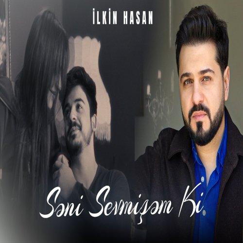İlkin Hasan -  Seni Sevmişem Ki