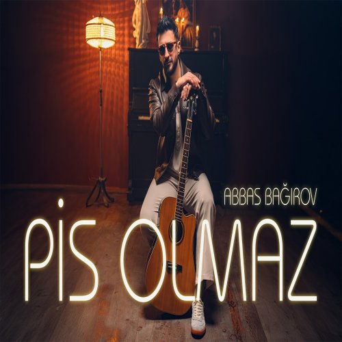 Abbas Bağırov - Pis Olmaz Abbas Bağırov - Pis Olmaz