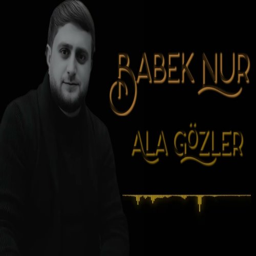 Babek Nur - Ala Gozler