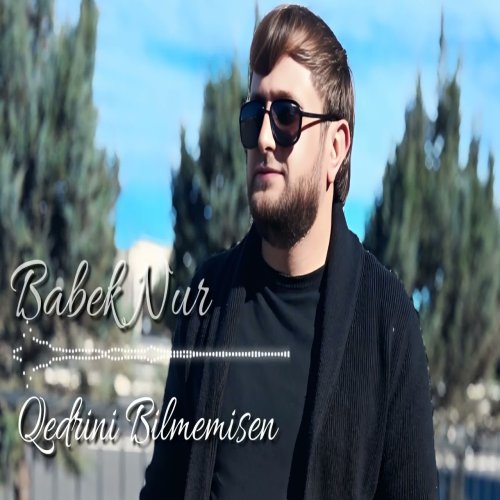 Babek Nu - edrini Bilmemisen Babek Nu - edrini Bilmemisen