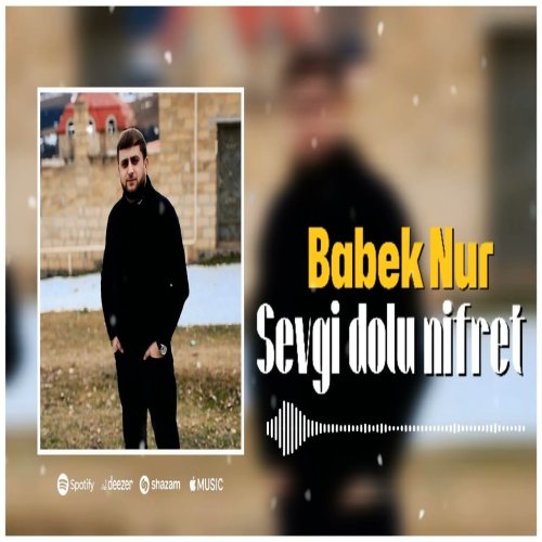 Babek Nur - Sevgi Dolu Nifret