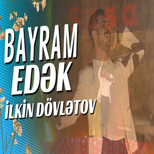 İlkin Dövlətov - Bayram Edək İlkin Dövlətov - Bayram Edək