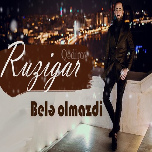 Ruzigar - Belə Olmazdı Ruzigar - Belə Olmazdı