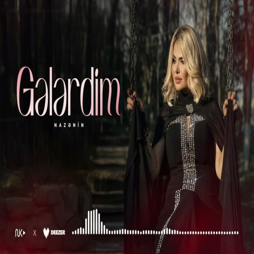 Nazenin Salayeva - Gelerdim Nazenin Salayeva - Gelerdim