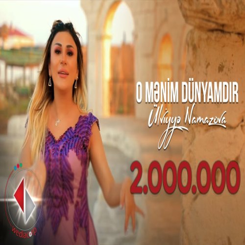 Ülviyye Namazova - O Menim Dünyamdır