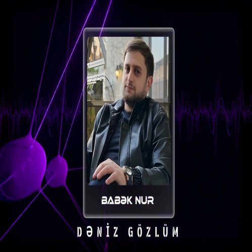 Babek Nur - Deniz Gozlum Babek Nur - Deniz Gozlum