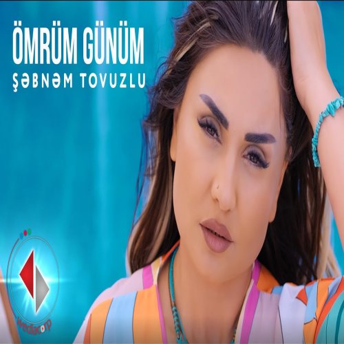 Şebnem Tovuzlu -  Ömrüm Günüm