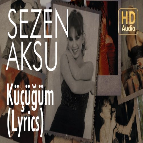 Sezen Aksu - Küçüğüm
