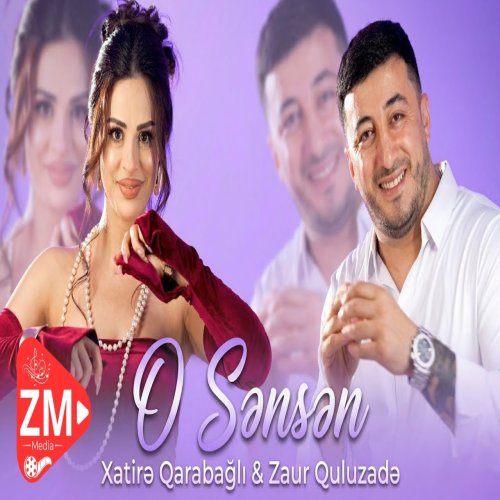Zaur Quluzade,Xatire Qarabagli - O Sensen