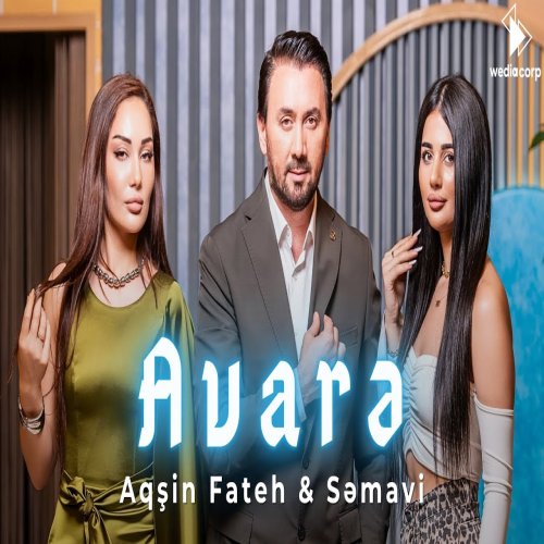 Aqşin Fateh,Səmavi - Avarə