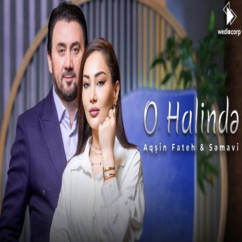 Aqsin Fateh,Semavi - O Halinde