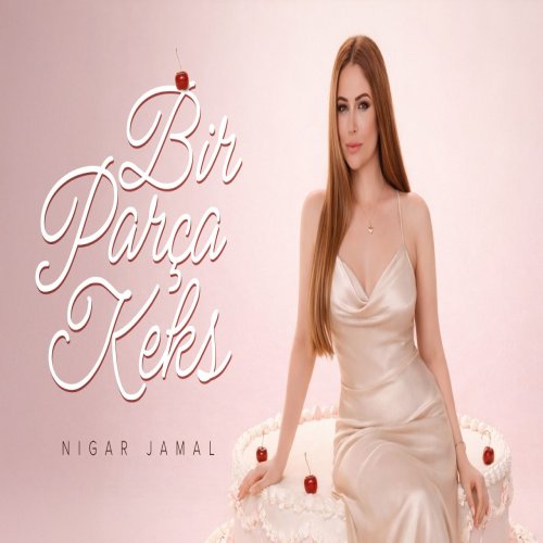 Nigar Jamal - Bir Parça Keks