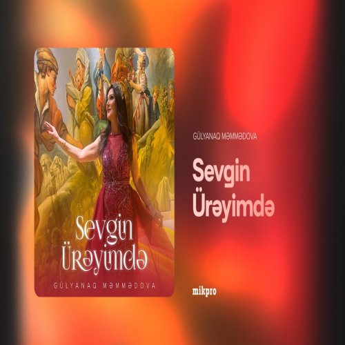 Gülyanaq Məmmədova - Sevgin Ürəyimdə