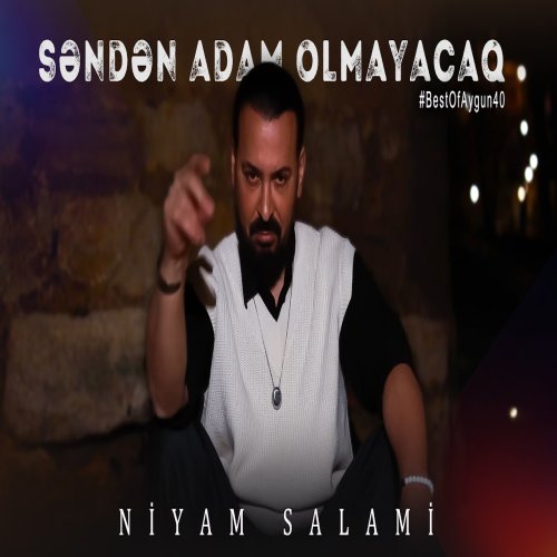 Niyam Salami - Səndən adam olmayacaq