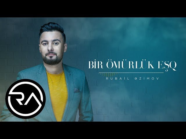 Rubail Azimov - Bir Omurluk Esq