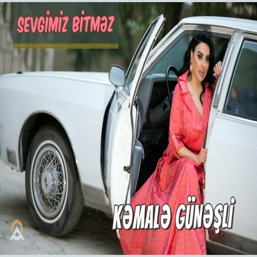 Kəmalə Günəşli - Sevgimiz Bitmez