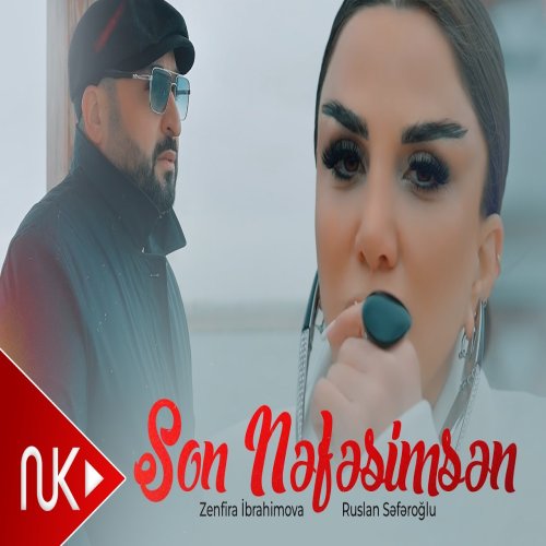 Zenfira İbrahimova,Ruslan Seferoglu - Son Nəfəsimsen
