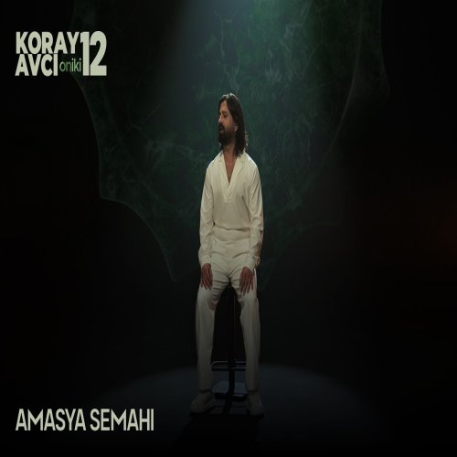 Koray Avcı - Amasya Semahı