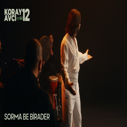 Koray Avcı - Sorma Be Birader