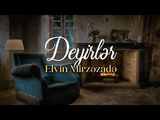 Elvin Mirzezade - Deyirlər