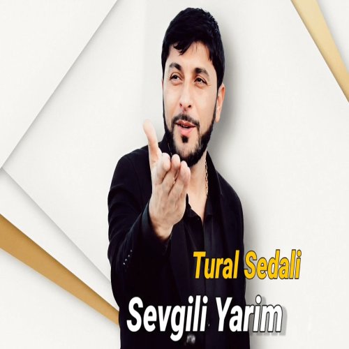 Tural Sedali  - Sevgili Yarim