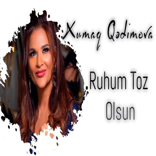 Xumar Qədimova - Ruhum Toz Olmuş