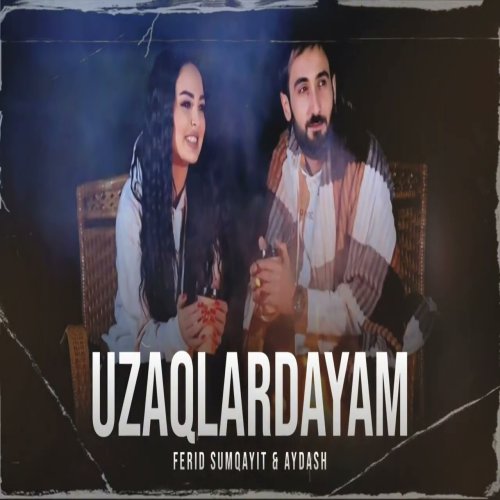 Fərid Sumqayıt,Aydan - Uzaqlardayam