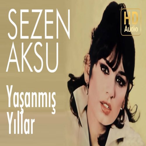 Sezen Aksu - Yaşanmamış Yıllar 