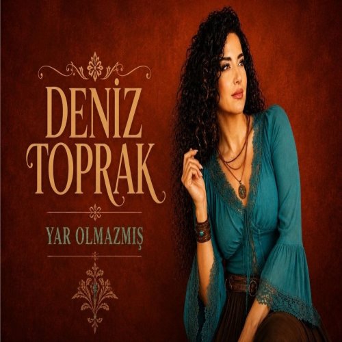 DENİZ TOPRAK - YAR OLMAZMIŞ