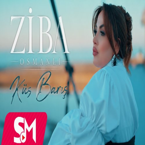 Ziba Osmanlı - Küs Barış