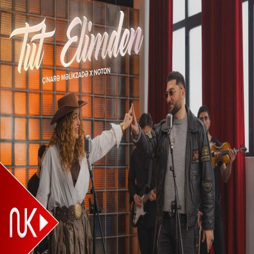 Çınare Melikzade,Noton - Tut Elimden
