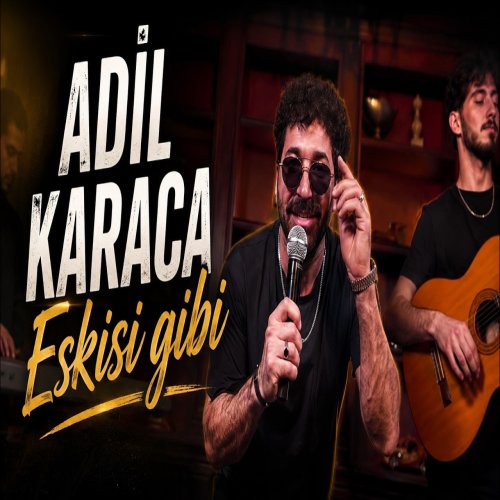 Adil Karaca - Eskisi gibi