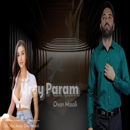 Orxan Masalli - Urey Param Vefa Mende