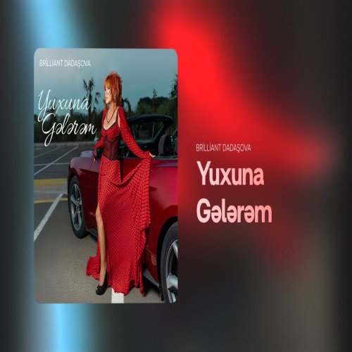 Brilliant Dadaşova - Yuxuna Gələrəm Brilliant Dadaşova - Yuxuna Gələrəm