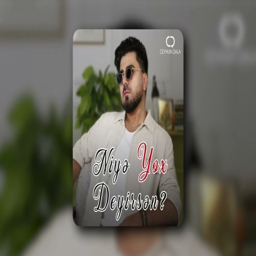 Ceyhun Qala - Niyə Yox Deyirsən?