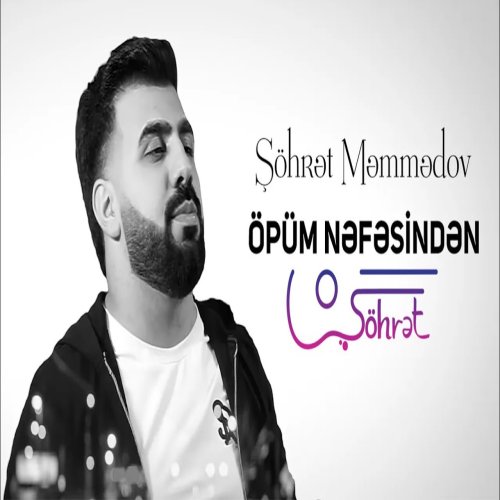 Şöhret Memmedov - Öpüm Nefesinden