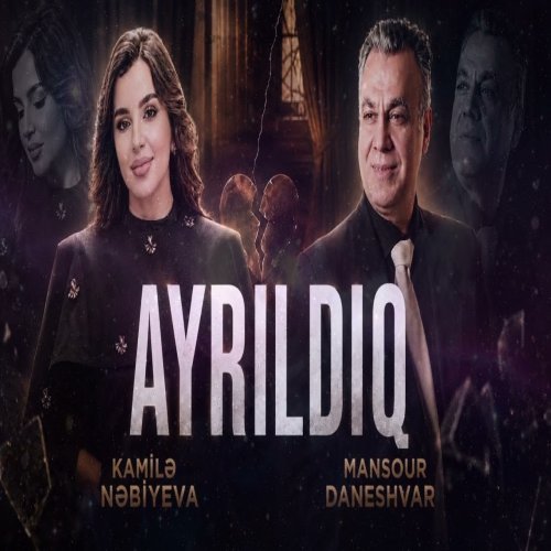 Kamilə Nəbiyeva & Mansour Daneshvar - Ayrıldıq Kamilə Nəbiyeva & Mansour Daneshvar - Ayrıldıq