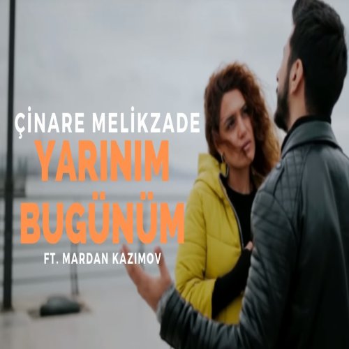 Çınare Melikzade - Yarınım Bugünüm