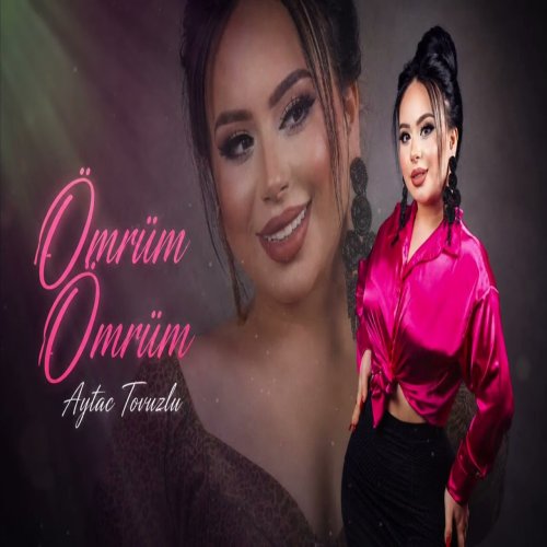 Aytac Tovuzlu - Ömrüm Ömrüm Aytac Tovuzlu - Ömrüm Ömrüm