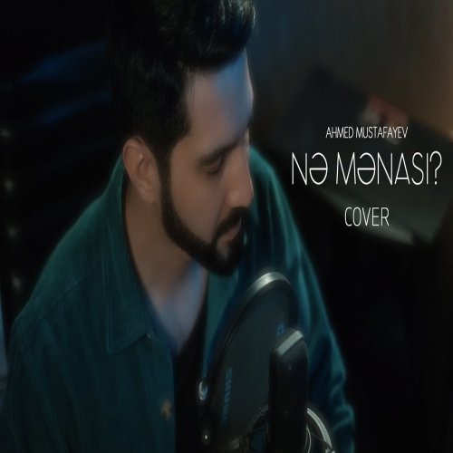 Ahmed Mustafayev - Nə Mənası? Ahmed Mustafayev - Nə Mənası?