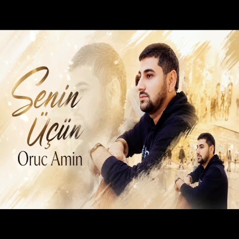 Oruc Amin - Senin Üçün