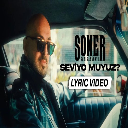 Soner Sarıkabadayı - Seviyo muyuz?