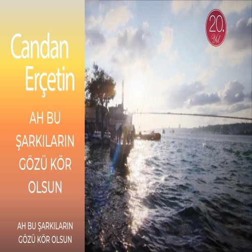 Candan Erçetin - Ah Bu Şarkıların Gözü Kör Olsun Candan Erçetin - Ah Bu Şarkıların Gözü Kör Olsun