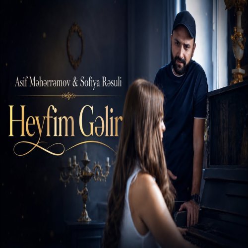 Asif Meherremov & Sofiya Resuli - Heyfim Gelir Asif Meherremov & Sofiya Resuli - Heyfim Gelir